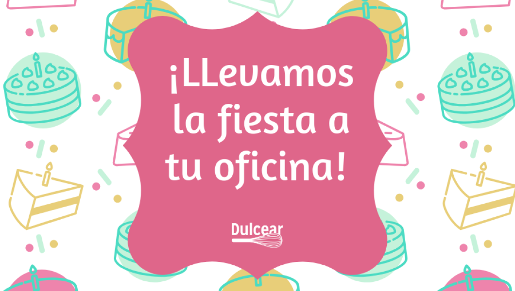 Celebrar en la oficina: Dulcear lo hace fácil Celebrar en la oficina: Dulcear lo hace fácil